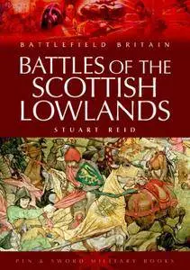 Battles of the Scottish Lowlands: Battlefield Scotland