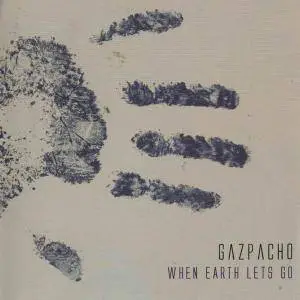 Gazpacho - When Earth Lets Go (2004)