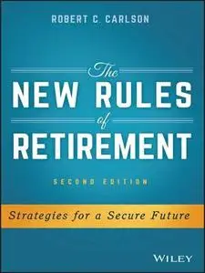 The New Rules of Retirement: Strategies for a Secure Future, 2nd Edition (Repost)