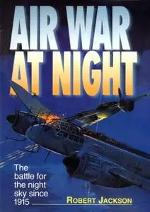Air War at Night: The Battle for the Night Sky Since 1915