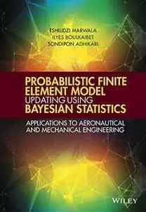 Probabilistic Finite Element Model Updating Using Bayesian Statistics (repost)