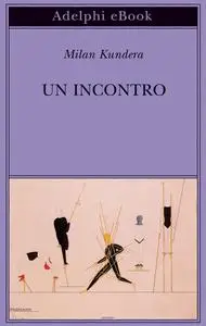 Milan Kundera - Un incontro