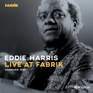 EDDIE HARRIS - Live at Fabrik Hamburg 1988 (Live) (2022) [Official Digital Download]