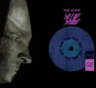 The Knife - Silent Shout - 2007