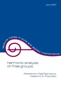 Harmonic Analysis on Free Groups (Lecture Notes in Pure and Applied Mathematics)