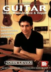 Mel Bay Guitar Setup, Maintenance & Repair (Repost)