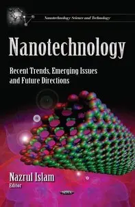 Nanotechnology: Recent Trends, Emerging Issues and Future Directions (repost)