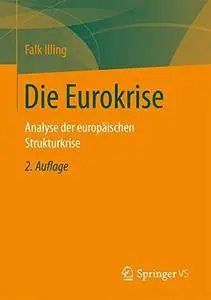 Die Eurokrise: Analyse der europäischen Strukturkrise