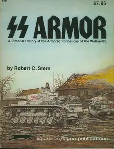 SS ARMOR: A Pictorial History of the Armored Frmation of the Waffen SS (Repost)