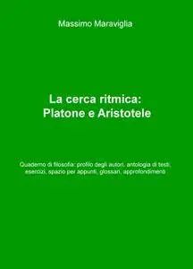 La cerca ritmica: Platone e Aristotele