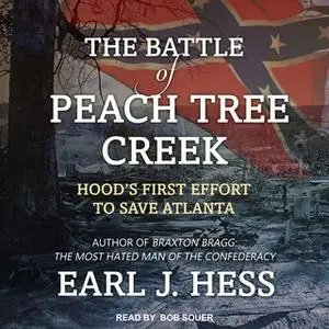 «The Battle of Peach Tree Creek» by Earl J. Hess