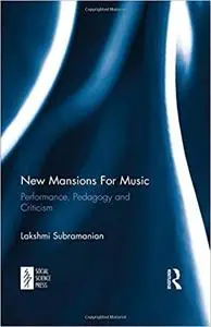 New Mansions For Music: Performance, Pedagogy and Criticism