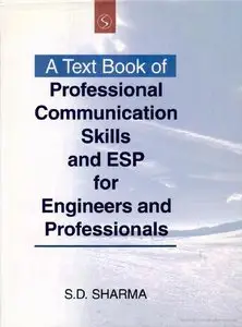 A Text Book Of Professional Communication Skills and ESP for Engineers and Professionals