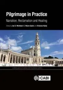 Pilgrimage in practice: narration, reclamation and healing