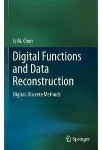 Digital Functions and Data Reconstruction: Digital-Discrete Methods [Repost]