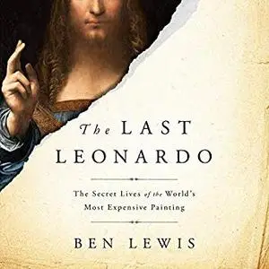 The Last Leonardo: The Secret Lives of the World's Most Expensive Painting [Audiobook]