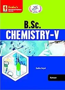 TB B.Sc Chemistry V. Concepts + Theorems/Derivations + Solved Numericals + Practice Exercises