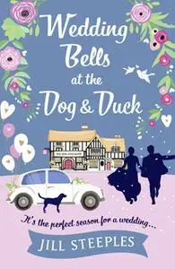 «Wedding Bells at the Dog & Duck» by Jill Steeples