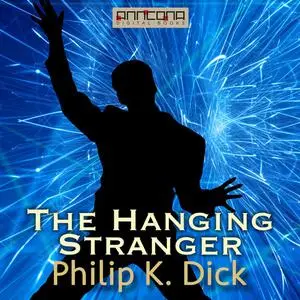 «The Hanging Stranger» by Philip Dick