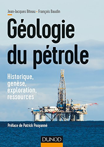 Géologie du pétrole : Historique, genèse, exploration, ressources