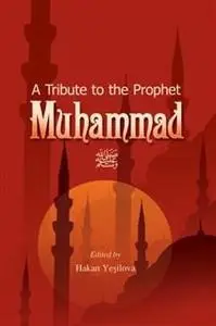 «Tribute to the Prophet Muhammad» by Hakan Kosova