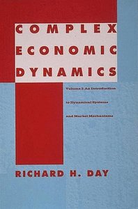 Complex Economic Dynamics, Vol. 1: An Introduction to Dynamical Systems and Market Mechanisms