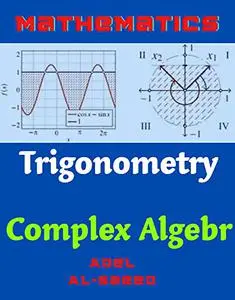 Mathematics Trigonometry Complex Algebra