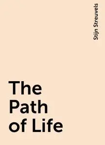 «The Path of Life» by Stijn Streuvels