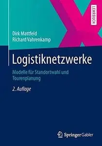 Logistiknetzwerke: Modelle für Standortwahl und Tourenplanung (Repost)