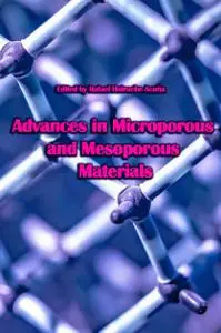 "Advances in Microporous and Mesoporous Materials" ed. by Rafael Huirache Acuña