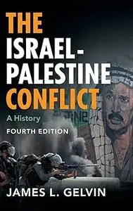 The Israel-Palestine Conflict: A History Ed 4