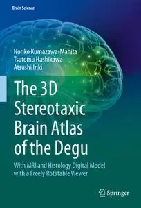 The 3D Stereotaxic Brain Atlas of the Degu: With MRI and Histology Digital Model with a Freely Rotatable Viewer (Repost)