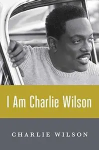 I am Charlie Wilson