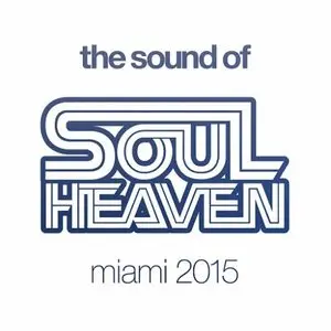 V.A - The Sound Of Soul Heaven Miami (2015)
