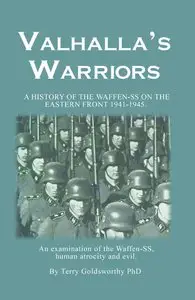 Valhalla's Warrior: A history of the Waffen-SS on the Eastern Front 1941-1945