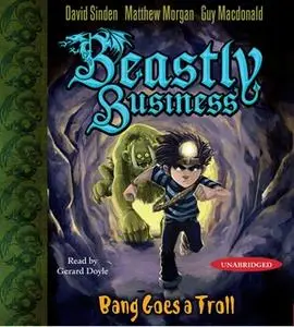 «Bang Goes a Troll: An Awfully Beastly Business» by Matthew Morgan,David Sinden,Guy Macdonald