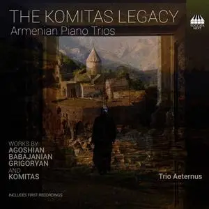 Trio Aeternus - The Komitas Legacy Armenian Piano Trios (2020)