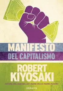 Robert T. Kiyosaki - Manifesto del capitalismo