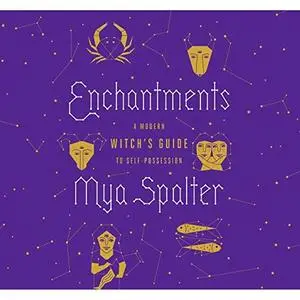 Enchantments: A Modern Witch's Guide to Self-Possession [Audiobook]