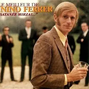 Nino Ferrer - Satanée Mirza !.. Le Meilleur - 2005