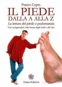 Franco Copes - Piede dalla A alla Z. La lettura del piede o podomazia (2008) [Repost]