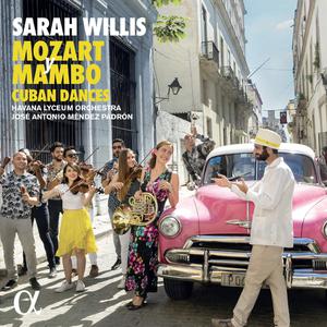 Sarah Willis, Havana Lyceum Orchestra & José Antonio Méndez Padrón - Mozart y Mambo: Cuban Dances (2022)