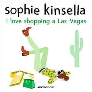 «I love shopping a Las Vegas» by Sophie Kinsella