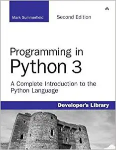 Programming in Python 3: A Complete Introduction to the Python Language (Repost)