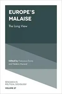 Europe's Malaise: The Long View (Research in Political Sociology)