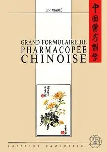 Eric Marié, "Grand formulaire de pharmacopée chinoise" (repost)