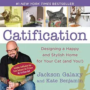 Catification: Designing a Happy and Stylish Home for Your Cat