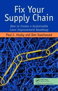 Fix Your Supply Chain: How to Create a Sustainable Lean Improvement Roadmap (repost)