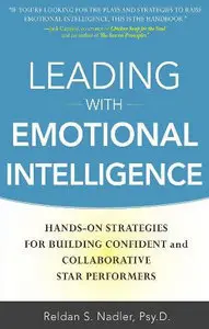 Leading with Emotional Intelligence: Hands-On Strategies for Building Confident and Collaborative Star Performers (repost)