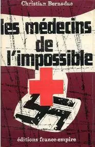 Christian Bernadac, "Les Médecins de l'impossible"